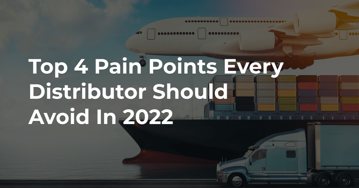Top-4-Pain-Points-Every-Distributor-Should-Avoid