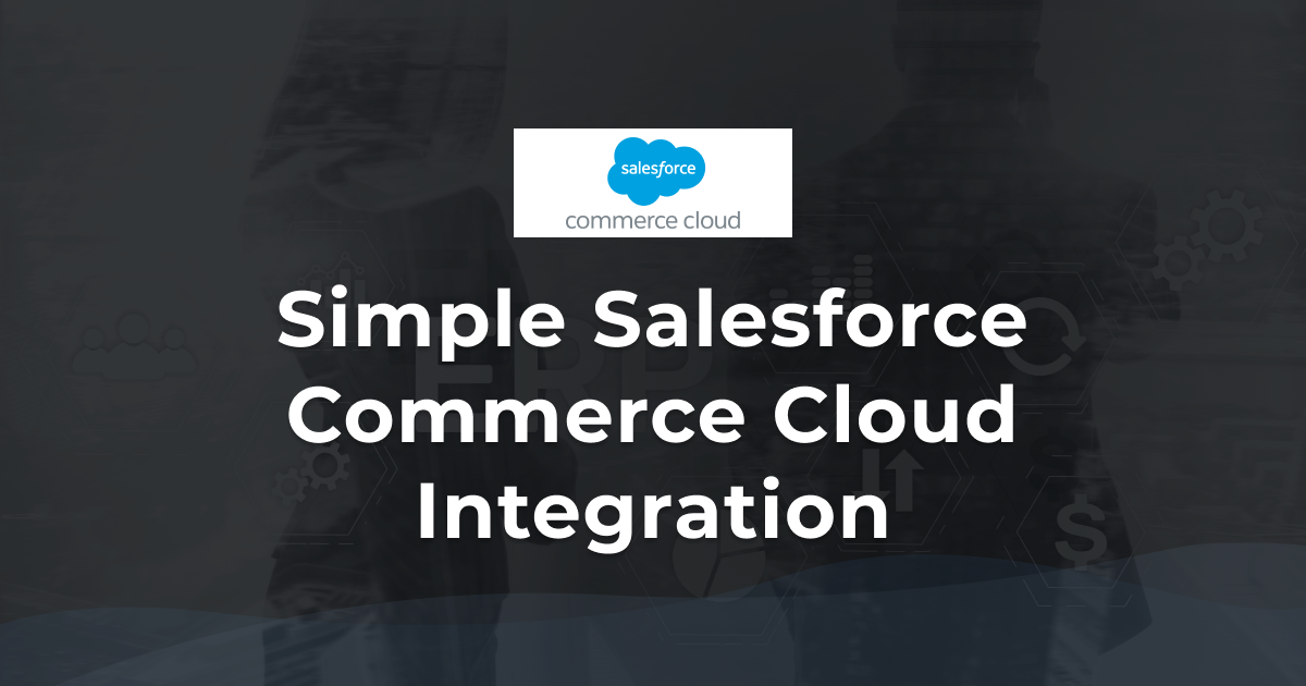Salesforce Commerce Cloud Integration