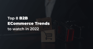 B2B eCommerce trends