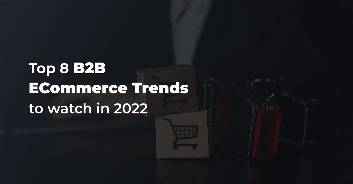 B2B eCommerce trends