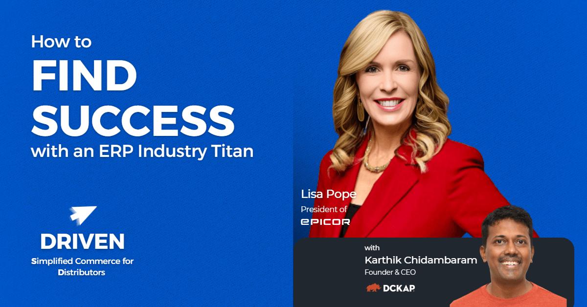 Lisa Pope, President of Epicor, Shares about Distribution Industry Insights on the DCKAP Driven Podcast