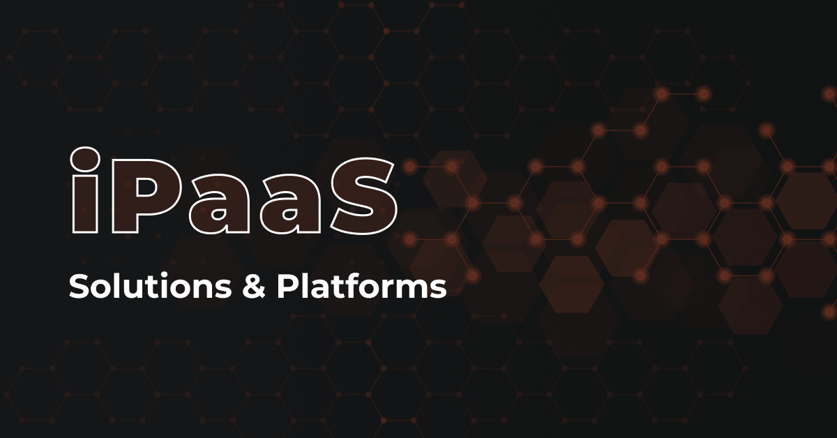 iPaaS Solutions & Platforms