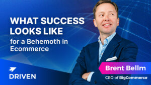 BigCommerce CEO Brent Bellm on Driven By DCKAP Pocast