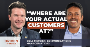 "Where are your actual customers at?" Cole Mercier, Communications Manager at DSG (Dakota Supply Group), on the Driven by DCKAP podcast