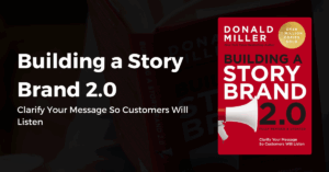 Building a StoryBrand 2.0