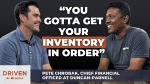 "You gotta get your inventory in order" Pete Chrobak, Chief Financial Officer at Duncan-Parnell
