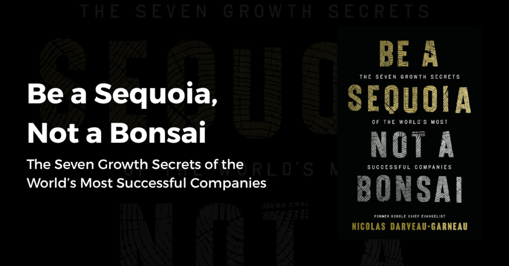 Be a Sequoia, Not a Bonsai